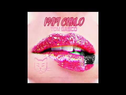 PAPI CHULO REMIX TECH HOUSE TOM GASCO
