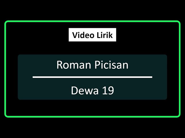 Roman Picisan | Dewa 19 | Lirik class=