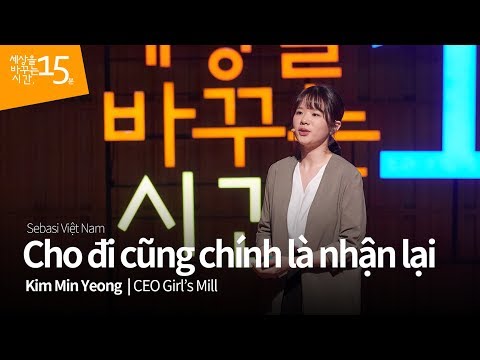 Học tiếng hàn qua thuyết trình_Cho đi cũng chính là nhận lại | Kim Min Yeong _CEO Girl’s Mill