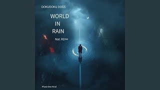 WORLD IN RAIN (feat. REIno)