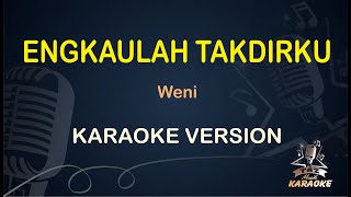 ENGKAULAH TAKDIRKU KARAOKE || Weni ( Karaoke ) Dangdut || Koplo HD Audio