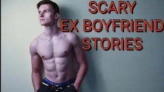 3 True Scary ex BoyFriend Stories