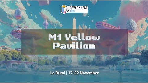 Devconnect ARG - M1 Yellow Pavilion