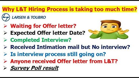 L&T hiring process Delayed? | Waiting for Offer letter? | Still didn