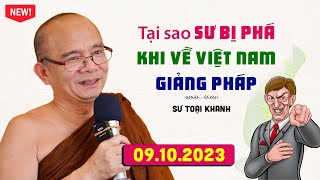 Tại sao Sư Toại Khanh bị NGOẠI ĐẠO PHÁ khi về Việt Nam giảng Pháp (09.10.2023)