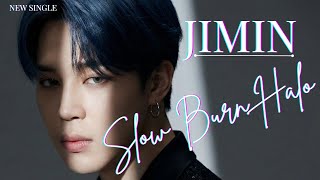 Jimin - Slow Burn Halo - New 