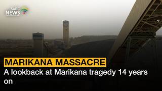 A lookback at Marikana tragedy 14 years on