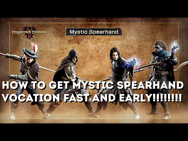 How to Quickly Get The Mystic Spearhand Vocation in Dragon's Dogma 2 | Dragons Dogma 2 Walkthrough