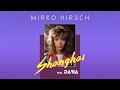 Mirko hirsch feat daria  shanghai official lyrics clip 80s new retro italo disco eurodisco 2023