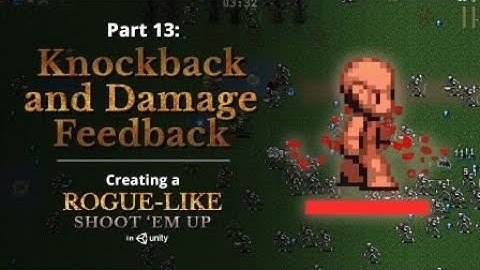 Knockback and Damage Feedback — Creating a Rogue-like (like Vampire Survivors) in Unity: Part 13