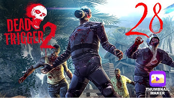 Dead Trigger 2 | Gameplay Walkthrough | Part 28