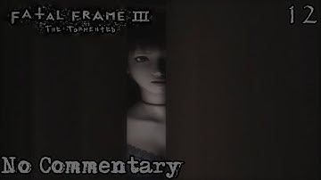 Fatal Frame III: The Tormented (Project Zero III) || Part 12 (No Commentary)