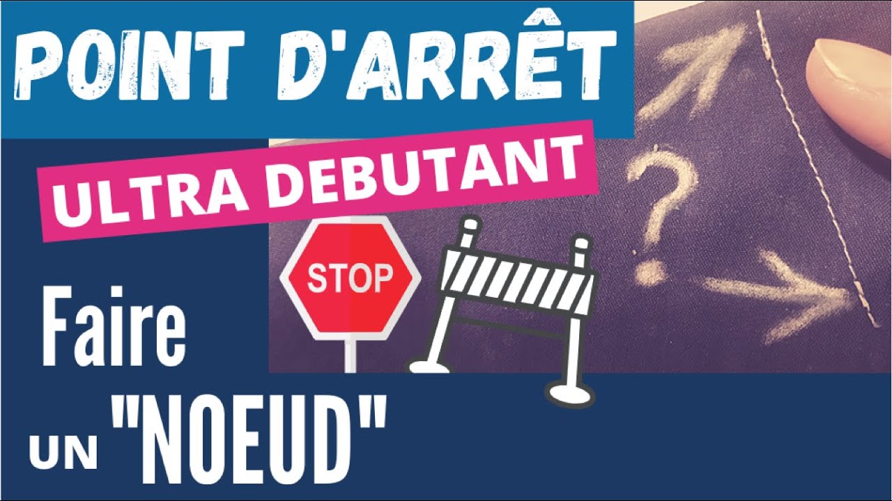 Comment faire un point d'arrêt, pour débuter et arrêter ses coutures à la machine.