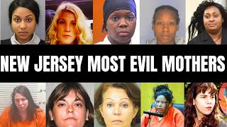 10 Most Evil New Jersey Mothers Who Will Never See Freedom Again | True Crime Documentary