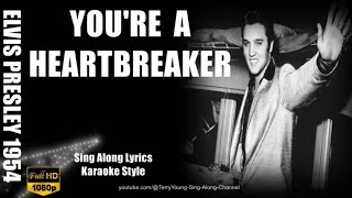 Elvis 1954 You&#39;re A Heartbreaker 1080 HQ Lyrics