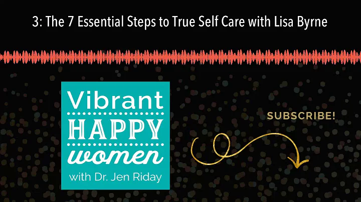 3: The 7 Essential Steps to True Self Care with Li...