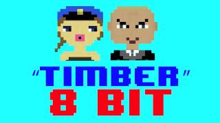 Timber (8 Bit Remix Version) [Tribute to Ke$ha & Pitbull] - 8 Bit Universe Cover