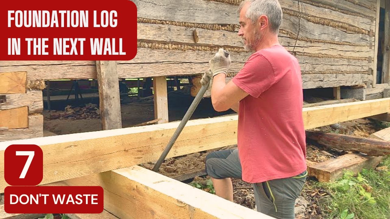 I am replacing the foundation log in the next wall. Renovation of