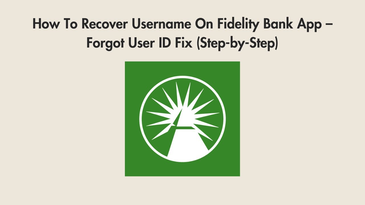 How To Recover Username On Fidelity Bank App – Forgot User ID Fix (Step-by-Step)