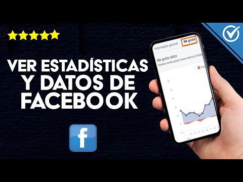 Cómo Ver Estadísticas y Datos de Facebook: Número de Usuarios y Más Datos