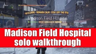 Madison Field Hospital Legendary SOLO | Walkthrough | Guide | Tactician Build | The Division