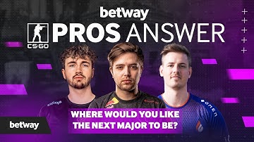 CS:GO Pros Answer:  Where Would You Like The Next Major to be Held?