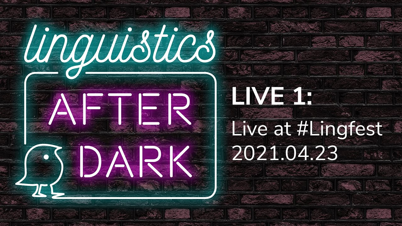 Linguistics after Dark: Live at 