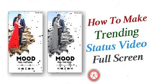 🔥How To Create FullScreen #Trending WhatsApp Status Video editing | In Kinemaster Tutorial