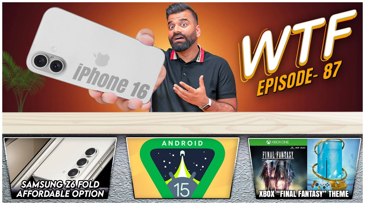 iPhone 16 Crazy New Design | Z Fold 6 Cheap? | Android 15 | WTF | Episode 87 |Technical Guruji????????????