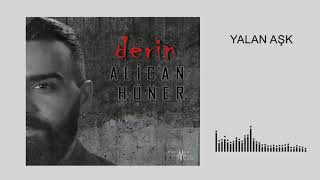 Alican Hüner & Sinan Güngör - Yalan Aşk (Official Audio)