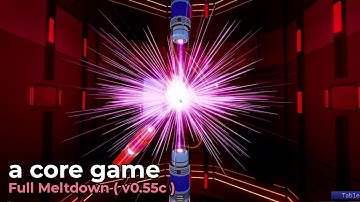 a core game - Full Meltdown ( v0.55c ) 🔥