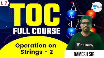 Operation on Strings - 2 | L 7 | TOC Full Course | GATE 2022 CSE | Ramesh Sir