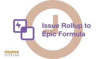 Issue Rollup to Epic - Duration Formula Tutorial