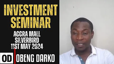 Investments. Seminar at Silverbird Cinemas,  Accra Mall on 1st May 2024. Contact 0246631874