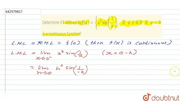 Determine if f defined byf(x)={x^2sin(1/x) , ifx!=0, 0ifx=0 is a continuous function? | CLASS 12...