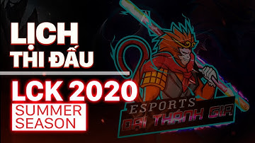 Lịch thi đấu LCK Mùa Hè 2020 [Lượt đi] | [League Champions Korea 2020 Summer Season]