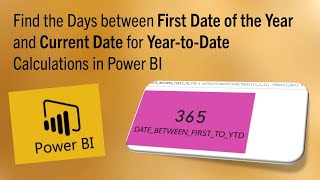 find the days between first date of the year and current date for ytd calculations in power bi