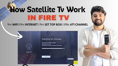 Smart TV me free channel kese dekhe | बिना सेट टॉप बॉक्स फ्री चैनल | Satellite TV Setup In Fire TV