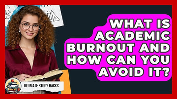 What Is Academic Burnout And How Can You Avoid It? - Ultimate Study Hacks