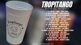 Tropitango / Noche del Recuerdo Vol 1 || JULIO GONZALEZ DJ