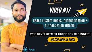 Custom Hook in React + User Authentication + Authorization | Beginners Web Development Guide [Hindi]
