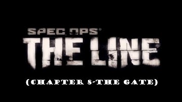 Spec Ops: The Line (Chapter 8-The Gate)
