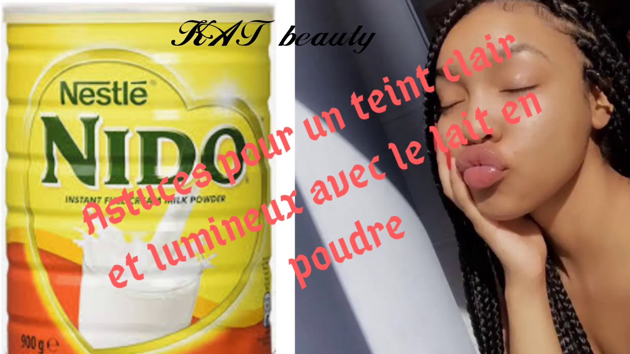 comment avoir un teint super clair et lumineux avec le lait NIDO - YouTube
