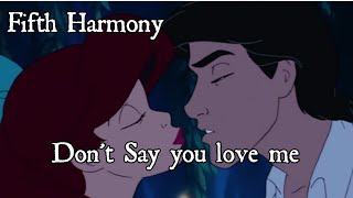 Don't Say You Love Me-Fifth Harmony(The Little Mermaid version)