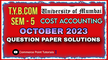 Cost accounting sem 5 Mumbai university October 2023 paper solution