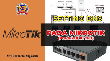 Setting DNS Pada Mikrotik (Produktif XI TKJ) | SMK MULTI KARYA