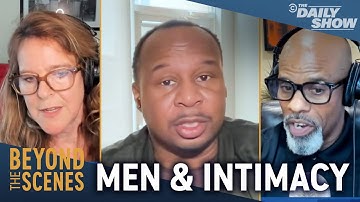 Redefining Masculinity & Embracing Vulnerability - Beyond the Scenes | The Daily Show