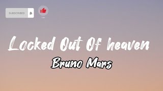 Locked Out Of Heaven- Bruno Mars (Lyrics)