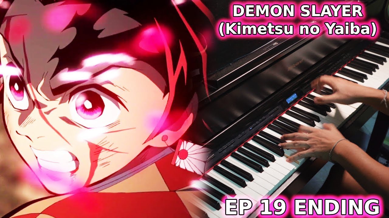 Demon Slayer: Kimetsu No Yaiba Ep 19 Ed - Kamado Tanjiro No Uta (Piano &  Orchestral Cover) [Full] - Youtube