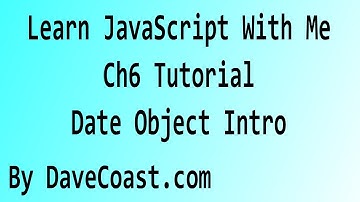 Learn JavaScript With Me - Date Object Intro -Ch 6 HD Video - Tutorial